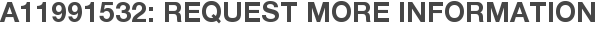 A11991532: Request More Information