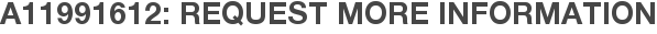 A11991612: Request More Information