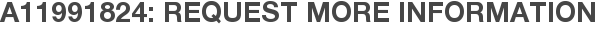 A11991824: Request More Information
