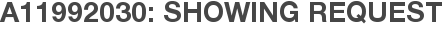 A11992030: Showing Request
