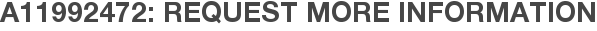 A11992472: Request More Information