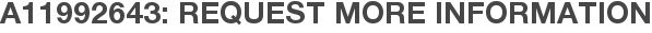 A11992643: Request More Information