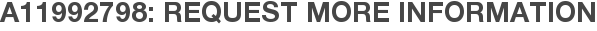 A11992798: Request More Information