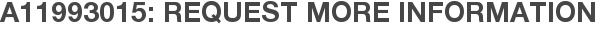 A11993015: Request More Information