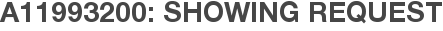 A11993200: Showing Request