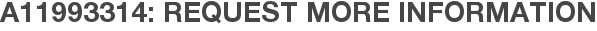 A11993314: Request More Information