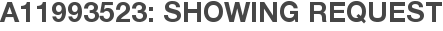 A11993523: Showing Request
