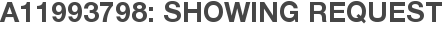 A11993798: Showing Request