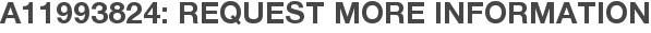 A11993824: Request More Information