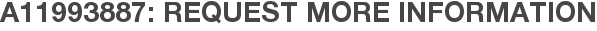 A11993887: Request More Information