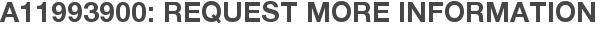 A11993900: Request More Information