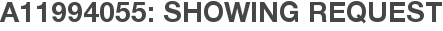 A11994055: Showing Request