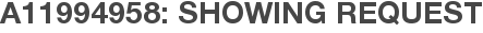 A11994958: Showing Request