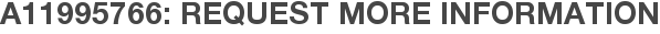 A11995766: Request More Information