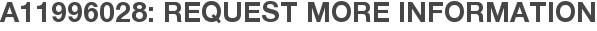 A11996028: Request More Information