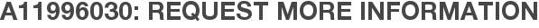 A11996030: Request More Information