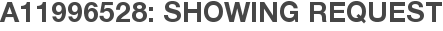 A11996528: Showing Request