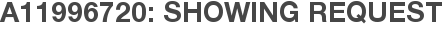 A11996720: Showing Request