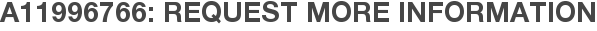 A11996766: Request More Information