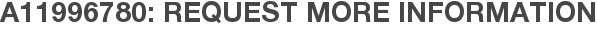 A11996780: Request More Information