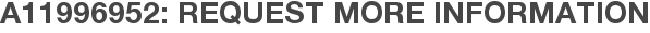 A11996952: Request More Information