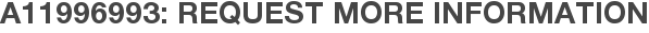 A11996993: Request More Information
