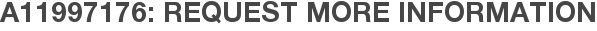 A11997176: Request More Information
