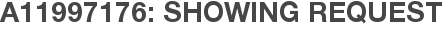 A11997176: Showing Request