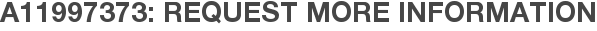 A11997373: Request More Information