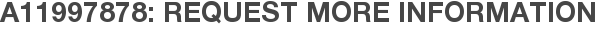 A11997878: Request More Information