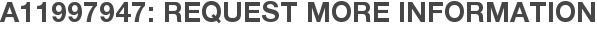 A11997947: Request More Information