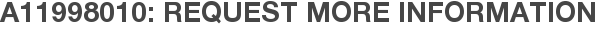 A11998010: Request More Information