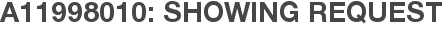 A11998010: Showing Request