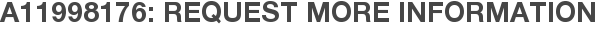A11998176: Request More Information