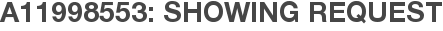 A11998553: Showing Request