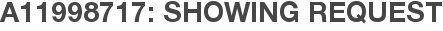 A11998717: Showing Request