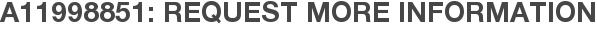 A11998851: Request More Information