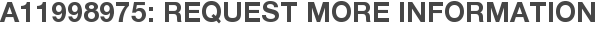 A11998975: Request More Information