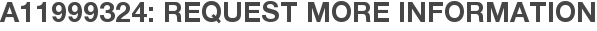A11999324: Request More Information