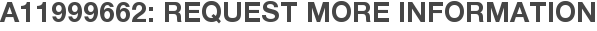 A11999662: Request More Information