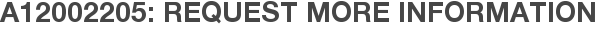 A12002205: Request More Information