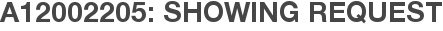 A12002205: Showing Request