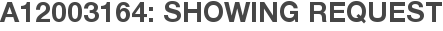 A12003164: Showing Request