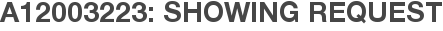 A12003223: Showing Request