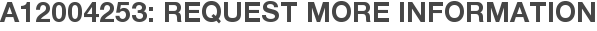 A12004253: Request More Information