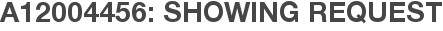 A12004456: Showing Request