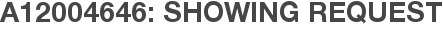 A12004646: Showing Request