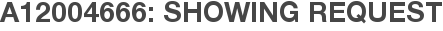 A12004666: Showing Request