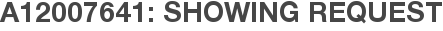 A12007641: Showing Request