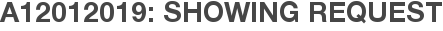 A12012019: Showing Request